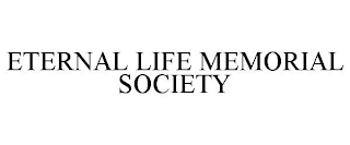 ETERNAL LIFE MEMORIAL SOCIETY