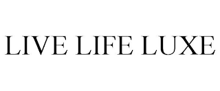 LIVE LIFE LUXE