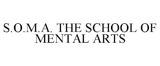 S.O.M.A. THE SCHOOL OF MENTAL ARTS