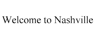 WELCOME TO NASHVILLE