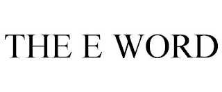 THE E WORD