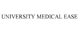 UNIVERSITY MEDICAL EASE