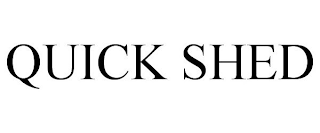 QUICK SHED