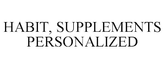 HABIT, SUPPLEMENTS PERSONALIZED