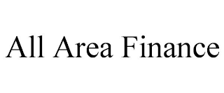 ALL AREA FINANCE