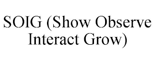 SOIG (SHOW OBSERVE INTERACT GROW)