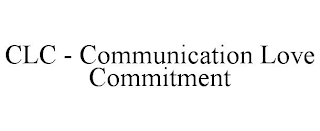 CLC - COMMUNICATION LOVE COMMITMENT