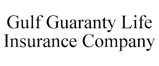 GULF GUARANTY LIFE INSURANCE COMPANY