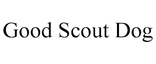 GOOD SCOUT DOG