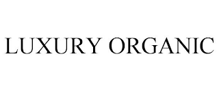 LUXURY ORGANIC