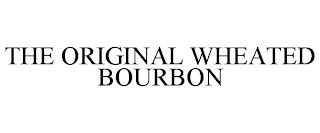 THE ORIGINAL WHEATED BOURBON