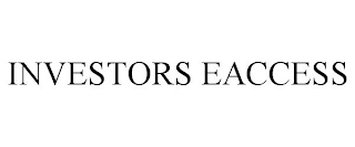 INVESTORS EACCESS