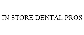 IN STORE DENTAL PROS