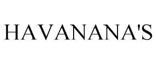 HAVANANA'S