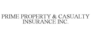 PRIME PROPERTY & CASUALTY INSURANCE INC.