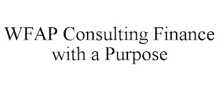 WFAP CONSULTING FINANCE WITH A PURPOSE