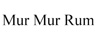 MUR MUR RUM