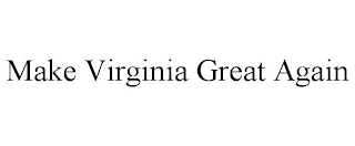 MAKE VIRGINIA GREAT AGAIN