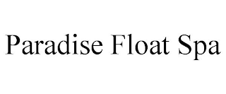 PARADISE FLOAT SPA