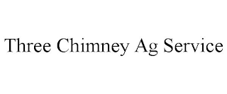 THREE CHIMNEY AG SERVICE