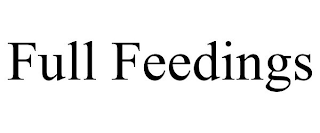 FULL FEEDINGS