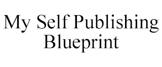 MY SELF PUBLISHING BLUEPRINT