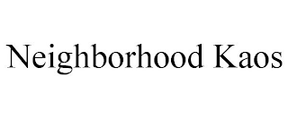 NEIGHBORHOOD KAOS