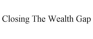 CLOSING THE WEALTH GAP