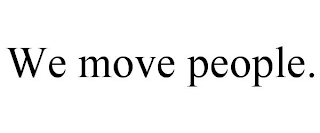 WE MOVE PEOPLE.