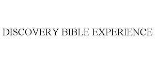 DISCOVERY BIBLE EXPERIENCE