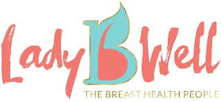 LADY B WELL THE BREAST HEALTH PEOPLE