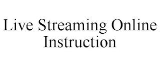 LIVE STREAMING ONLINE INSTRUCTION