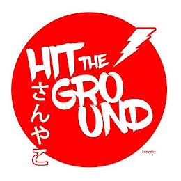 HIT THE GROUND SANYAKO