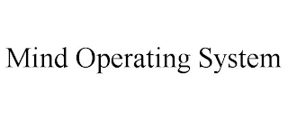 MIND OPERATING SYSTEM