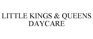 LITTLE KINGS & QUEENS DAYCARE