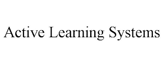 ACTIVE LEARNING SYSTEMS