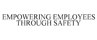 EMPOWERING EMPLOYEES THROUGH SAFETY