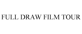 FULL DRAW FILM TOUR