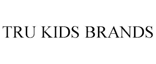 TRU KIDS BRANDS