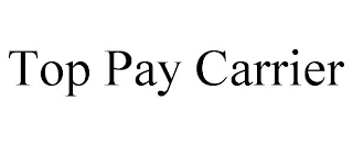 TOP PAY CARRIER