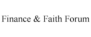 FINANCE & FAITH FORUM