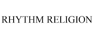 RHYTHM RELIGION