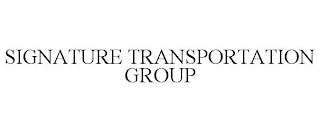 SIGNATURE TRANSPORTATION GROUP