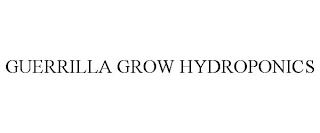 GUERRILLA GROW HYDROPONICS