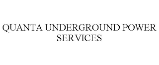 QUANTA UNDERGROUND POWER SERVICES