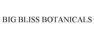 BIG BLISS BOTANICALS