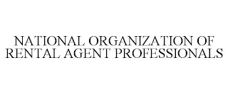 NATIONAL ORGANIZATION OF RENTAL AGENT PROFESSIONALS