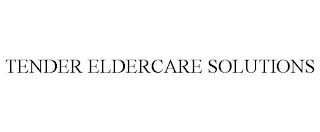 TENDER ELDERCARE SOLUTIONS