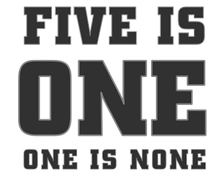 FIVE IS ONE ONE IS NONE