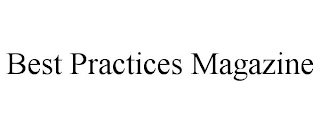 BEST PRACTICES MAGAZINE